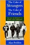 Book The Color of Strangers, the Color of Friends: The Play of Ethnicity in School and Community free