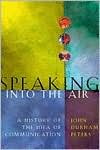Book Speaking into the Air: A History of the Idea of Communication free