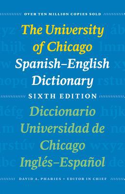 Book The University of Chicago Spanish-English Dictionary, Sixth Edition: Diccionario Universidad de Chicago Inglés-Español, Sexta Edición free