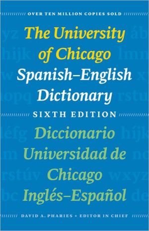 Book The University of Chicago Spanish-English Dictionary, Sixth Edition: Diccionario Universidad de Chicago Inglés-Español, Sexta Edición free