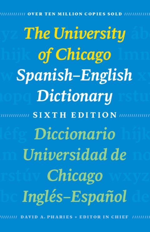 Book The University of Chicago Spanish-English Dictionary, Sixth Edition: Diccionario Universidad de Chicago Inglés-Español, Sexta Edición free