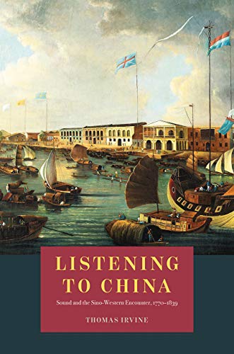 Book Listening to China: Sound and the Sino-Western Encounter, 1770-1839 (New Material Histories of Music) free