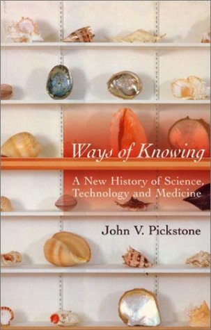 Book Ways of Knowing: A New History of Science, Technology, and Medicine free