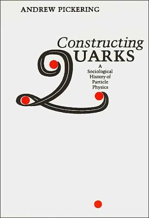 Book Constructing Quarks: A Sociological History of Particle Physics free