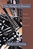 Book The Mangle of Practice: Time, Agency, and Science free