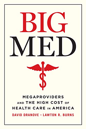 Book Big Med: Megaproviders and the High Cost of Health Care in America free