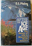 Book After the Ice Age: The Return of Life to Glaciated North America free