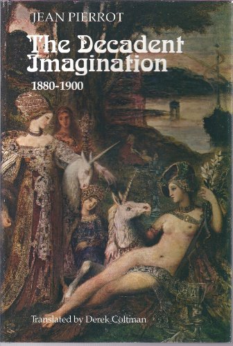 Book The Decadent Imagination: 1880-1900 (English and French Edition) free