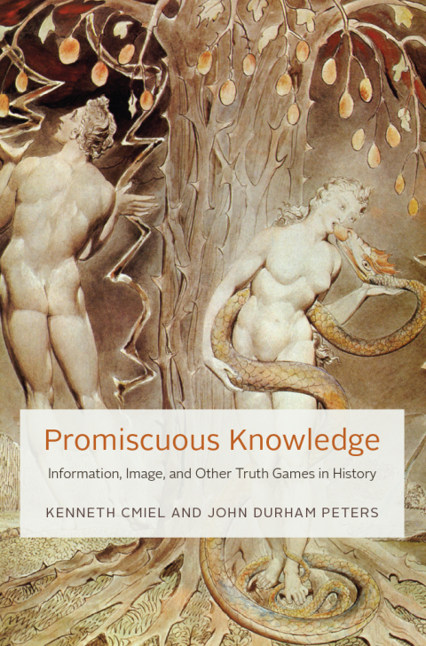 Book Promiscuous Knowledge: Information, Image, and Other Truth Games in History free