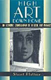 Book High Art Down Home: An Economic Ethnography of a Local Art Market free