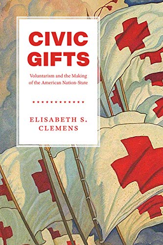Book Civic Gifts: Voluntarism and the Making of the American Nation-State free
