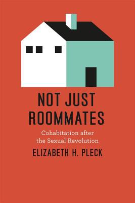 Book Not Just Roommates: Cohabitation after the Sexual Revolution free