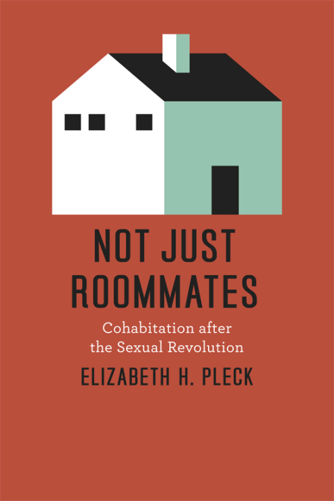 Book Not Just Roommates: Cohabitation after the Sexual Revolution free
