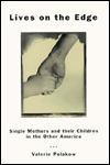Book Lives on the Edge: Single Mothers and Their Children in the Other America free