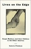 Book Lives on the Edge: Single Mothers and Their Children in the Other America free