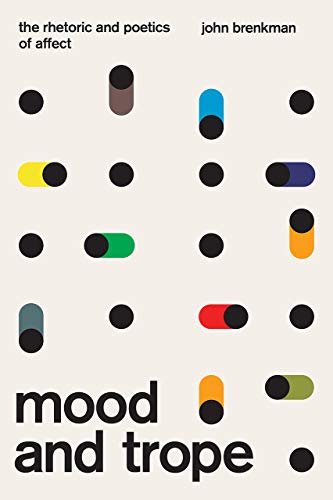 Book Mood and Trope: The Rhetoric and Poetics of Affect free