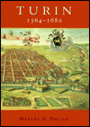 Book Turin 1564-1680: Urban Design, Military Culture, And The Creation Of The Absolutist Capital free