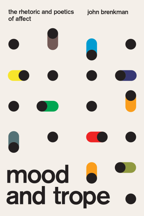 Book Mood and Trope: The Rhetoric and Poetics of Affect free