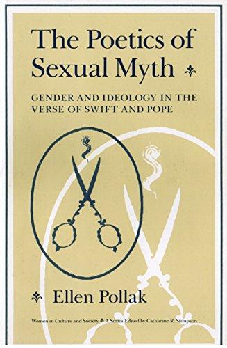 Book The Poetics Of Sexual Myth: Gender And Ideology In The Verse Of Swift And Pope (women In Culture & Society) free