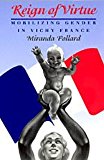 Book Reign of Virtue : Mobilizing Gender in Vichy France free