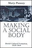 Book Making a Social Body: British Cultural Formation, 1830-1864 free