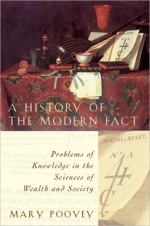 Book A History of the Modern Fact: Problems of Knowledge in the Sciences of Wealth and Society free