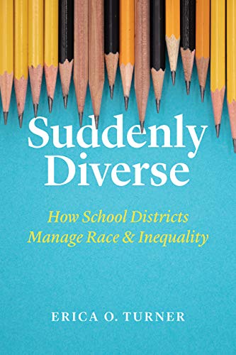 Book Suddenly Diverse: How School Districts Manage Race and Inequality free