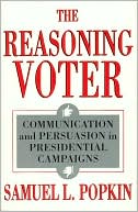 Book The Reasoning Voter: Communication and Persuasion in Presidential Campaigns free