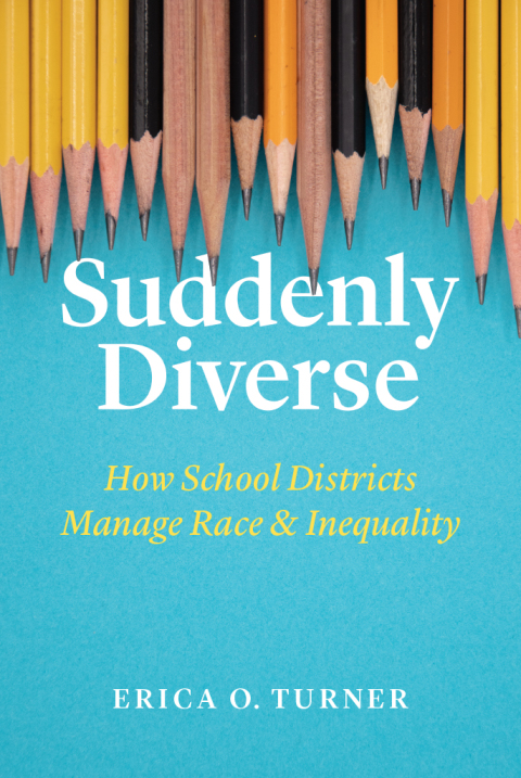Book Suddenly Diverse: How School Districts Manage Race and Inequality free