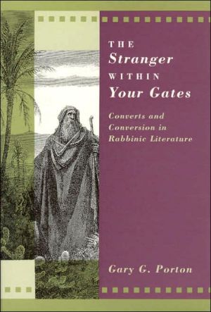 Book The Stranger within Your Gates: Converts and Conversion in Rabbinic Literature (Chicago Studies in the History of Judaism) free