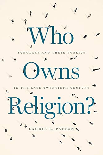 Book Who Owns Religion?: Scholars and Their Publics in the Late Twentieth Century free