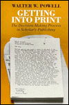 Book Getting into Print: The Decision-Making Process in Scholarly Publishing (Chicago Guides to Writing, Editing, and Publishing) free