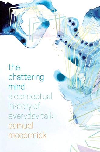 Book The Chattering Mind: A Conceptual History of Everyday Talk free