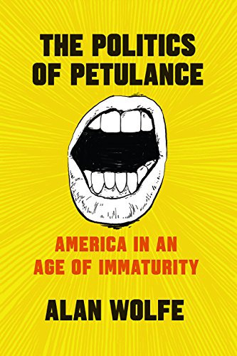 Book The Politics of Petulance: America in an Age of Immaturity free