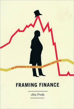 Book Framing Finance: The Boundaries of Markets and Modern Capitalism free