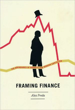 Book Framing Finance: The Boundaries of Markets and Modern Capitalism free