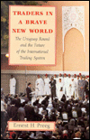 Book Traders in a Brave New World: The Uruguay Round and the Future of the International Trading System free