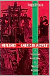 Book Wetlands of the American Midwest: A Historical Geography of Changing Attitudes (Volume 241) (University of Chicago Geography Research Papers) free