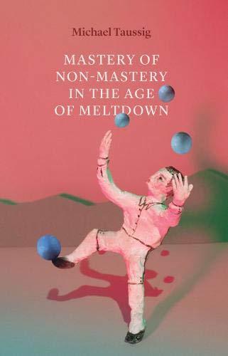 Book Mastery of Non-Mastery in the Age of Meltdown free