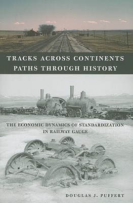Book Tracks across Continents, Paths through History: The Economic Dynamics of Standardization in Railway Gauge free