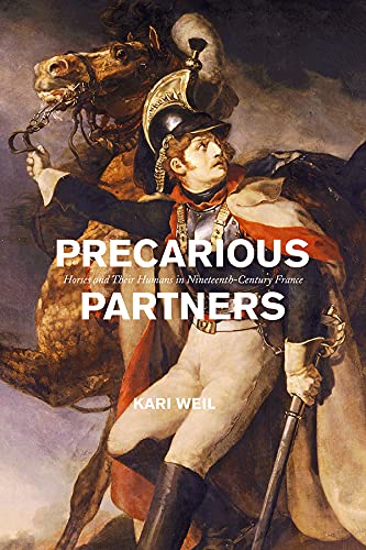 Book Precarious Partners: Horses and Their Humans in Nineteenth-Century France (Animal Lives) free