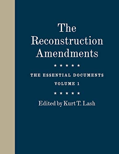 Book The Reconstruction Amendments: The Essential Documents, Volume 1 (Volume 1) free