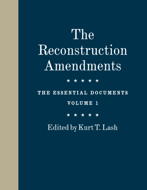 Book The Reconstruction Amendments: The Essential Documents, Volume 1 free
