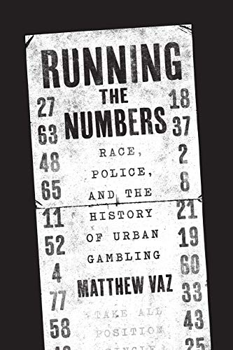 Book Running the Numbers: Race, Police, and the History of Urban Gambling (Historical Studies of Urban America) free