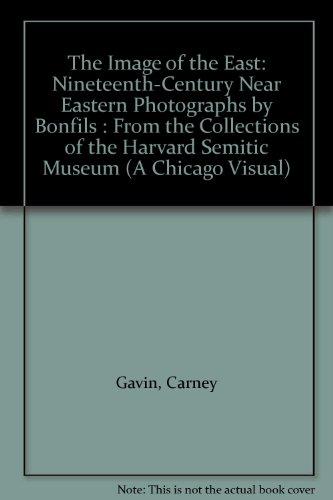 Book The Image of the East: Photographs by Bonfils From the Harvard Semitic Museum (Chicago Visual Library Text Fiche series, no.41) free
