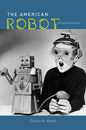 Book The American Robot: A Cultural History free