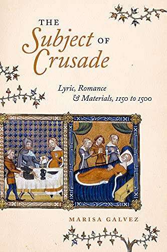 Book The Subject of Crusade: Lyric, Romance, and Materials, 1150 to 1500 free