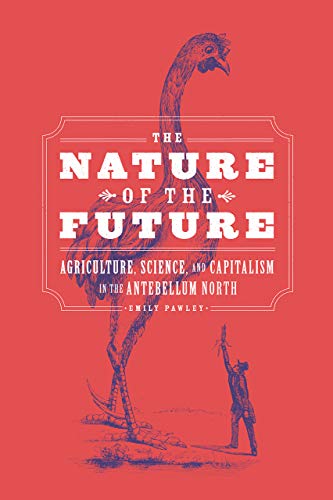 Book The Nature of the Future: Agriculture, Science, and Capitalism in the Antebellum North free