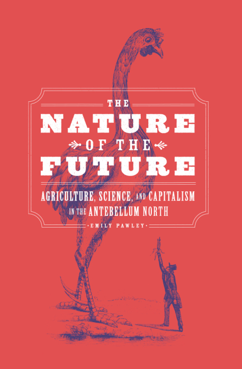 Book The Nature of the Future: Agriculture, Science, and Capitalism in the Antebellum North free