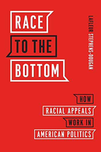Book Race to the Bottom: How Racial Appeals Work in American Politics (Chicago Studies in American Politics) free